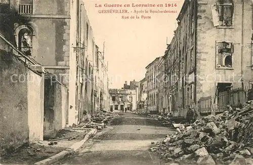 AK / Ansichtskarte Gerbeviller Apresle Bombardemen Rue de la Poste Gerbeviller