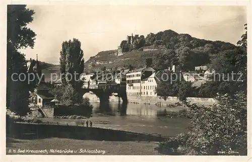 AK / Ansichtskarte Bad_Kreuznach Nahebruecke Schlossberg Bad_Kreuznach