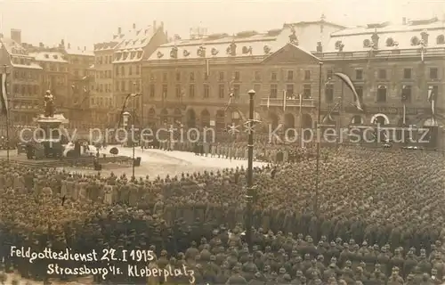 AK / Ansichtskarte Strassburg_Elsass Feldgottesdienst 1915 Kleberplatz Strassburg Elsass