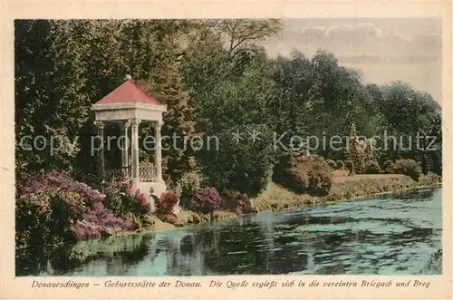 AK / Ansichtskarte Donaueschingen Geburtsstaette der Donau Quelle Pavillon Donaueschingen