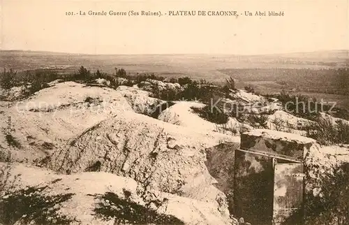 AK / Ansichtskarte Craonne_Aisne Plateau un abri blinde Ruines de la Grande Guerre 1. Weltkrieg Craonne Aisne