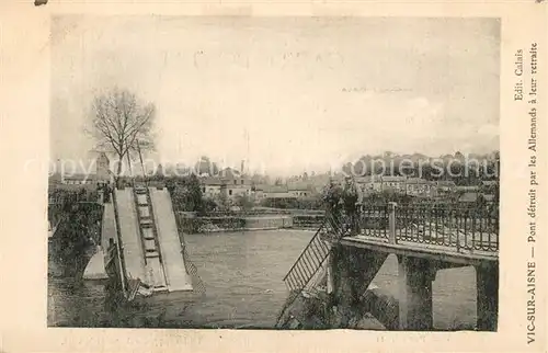 AK / Ansichtskarte Vic sur Aisne Pont Ruines Vic sur Aisne