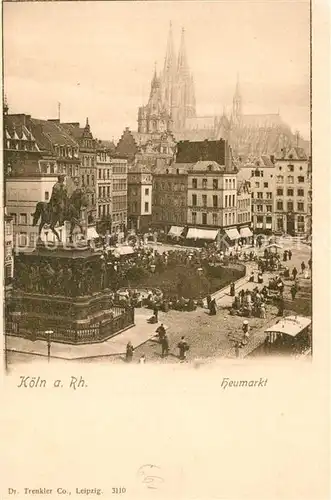 AK / Ansichtskarte Koeln_Rhein Heumarkt Denkmal Reiterstandbild Dom Koeln_Rhein