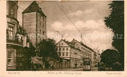 AK / Ansichtskarte Mainz_Rhein Eiserner Turm Strassenbahn Mainz Rhein