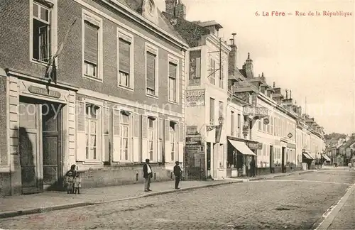 AK / Ansichtskarte La_Fere_Aisne Rue de la Republique La_Fere_Aisne