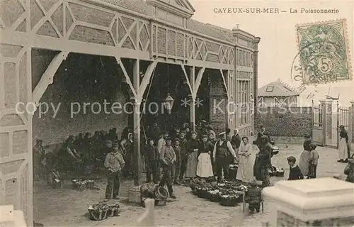 AK / Ansichtskarte Cayeux sur Mer La Poissonnerie Cayeux sur Mer