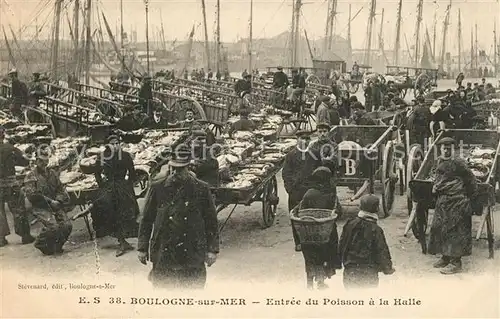 AK / Ansichtskarte Boulogne sur Mer Entree du Poisson a la Halle Boulogne sur Mer