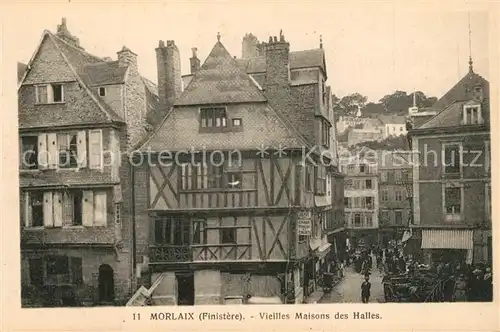 AK / Ansichtskarte Morlaix Vieilles Maisons des Halles Morlaix