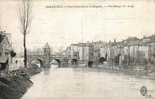 AK / Ansichtskarte Bar_le_Duc_Lothringen Pont Notre Dame et Chapelle Vise Nancy  Bar_le_Duc_Lothringen