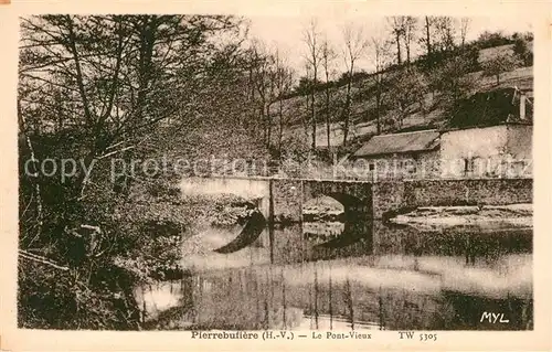 AK / Ansichtskarte Pierre Buffiere Le Pont Vieux Pierre Buffiere