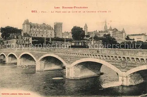 AK / Ansichtskarte Pau Le Pont sur le Gave et le Chateau dHenri IV Pau