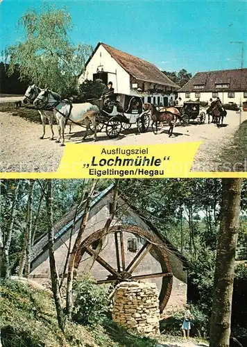 AK / Ansichtskarte Eigeltingen Hotel Restaurant Cafe Zur Lochmuehle Kutschfahrten Reiten Wassermuehle Eigeltingen