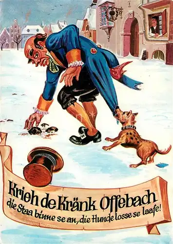 AK / Ansichtskarte Offenbach_Main Krieh de Kraenk Offebach die Staa binne se an die Hunde losse se laafe! Spruch Karikaturen Offenbach Main