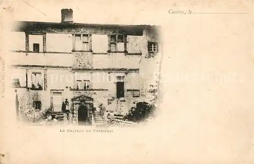 AK / Ansichtskarte Castres_Tarn Chateau de Ferrieres Castres_Tarn