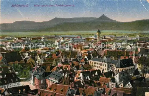 AK / Ansichtskarte Schlettstadt mit Hochk?nigsburg Schlettstadt