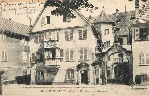 AK / Ansichtskarte Selestat_Bas_Rhin_Elsass Vieille Maison  Selestat_Bas_Rhin_Elsass