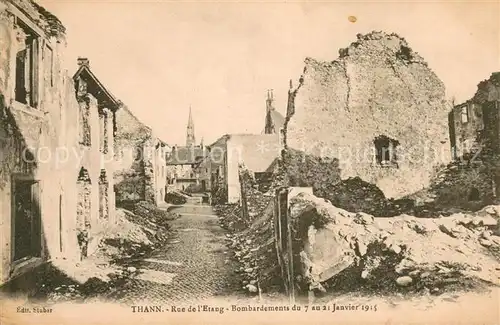 AK / Ansichtskarte Thann_Haut_Rhin_Elsass Rue de l Etang Bombardements du 7 au 21 Janvier 1915 Ruines Grande Guerre Truemmer 1. Weltkrieg Thann_Haut_Rhin_Elsass