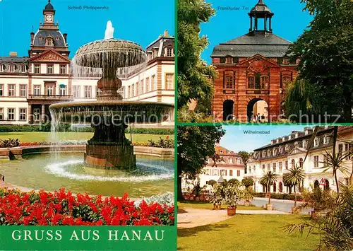 AK / Ansichtskarte Hanau_Main Schloss Philippsruhe Frankfurter Tor Wilhelmsbad Hanau_Main