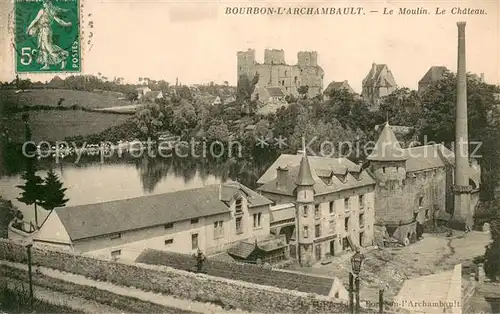 AK / Ansichtskarte Bourbon l_Archambault Le Moulin Le Chateau Bourbon l Archambault