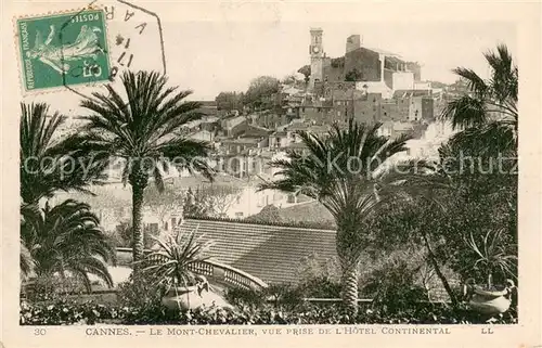 AK / Ansichtskarte Cannes_Alpes Maritimes Le Mont Chevalier vue prise de lHotel Continental Cannes Alpes Maritimes