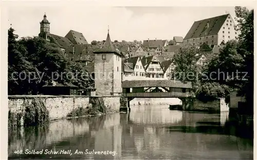 AK / Ansichtskarte Schwaebisch_Hall Partie am Sulversteg Schwaebisch Hall