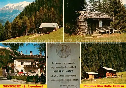 AK / Ansichtskarte St_Leonhard_Passeier Sandwirt Pfandler Alm Huette Ort der Gefangennahme Andreas Hofers St_Leonhard_Passeier