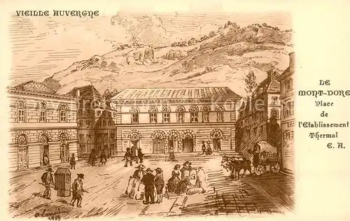 AK / Ansichtskarte Le_Mont Dore_Puy_de_Dome Place de l Etablissement Thermal Dessin Kuenstlerkarte Le_Mont Dore_Puy_de_Dome