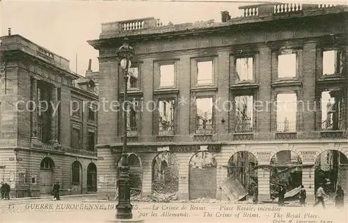 AK / Ansichtskarte Reims_Champagne_Ardenne Place Royale Le Crime de Reims Guerre Europeenne 1914 1915 Truemmer 1. Weltkrieg Reims_Champagne_Ardenne