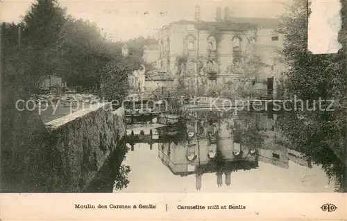 AK / Ansichtskarte Senlis_Oise Moulin des Carmes a Senlis Senlis Oise