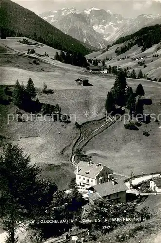 AK / Ansichtskarte Gries_Brenner Gasthof Guschelbauer Landschaftspanorama Alpen Gries Brenner