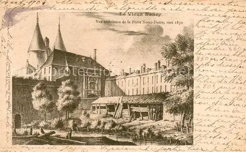 AK / Ansichtskarte Nancy_Lothringen Vue exterieure de la Porte Notre Dame vers 1830 Nancy Lothringen