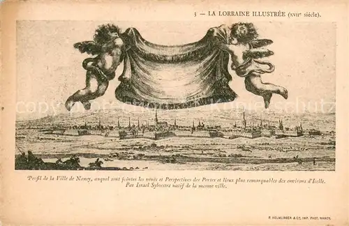 AK / Ansichtskarte Nancy_Lothringen Ville de Nancy auquel sont jointes les veues et Perspectives des Portes et lieux plus remarquables des environs dIcelle Nancy Lothringen