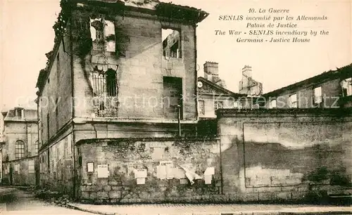 AK / Ansichtskarte Senlis_Oise incendie par les Allemands Palais de Justice Ruines Grande Guerre Senlis Oise