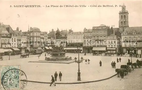 AK / Ansichtskarte Saint Quentin_Aisne Place de l Hotel de Ville cote du beffroi Monument Saint Quentin Aisne