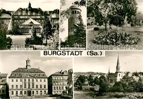 AK / Ansichtskarte Burgstaedt_Sachsen Ernst Schneller Schule Taurastein Aussichtsturm Karl Liebknecht Hain Rathaus Motiv mit Kirche Burgstaedt_Sachsen