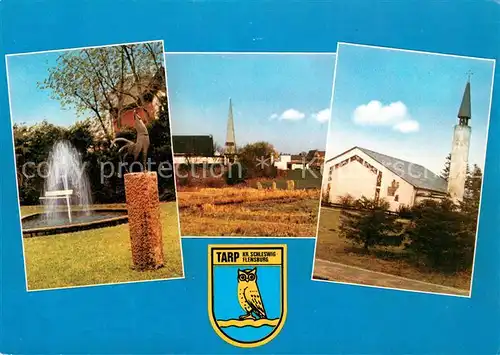 AK / Ansichtskarte Tarp Ortsansichten Springbrunnen Kirche Bundessieger Schoenes Dorf Wappen Tarp