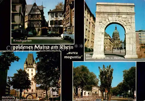 AK / Ansichtskarte Mainz_Rhein Kirschgarten Holzturm Gefaengnis des Schinderhannes Ehrenbogen Fastnachtsbrunnen Mainz Rhein