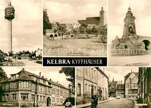 AK / Ansichtskarte Kelbra_Kyffhaeuser Fernsehsendeturm Kulpenberg Helmebruecke Kyffhaeuserdenkmal HO Hotel Marktstrasse Kelbra Kyffhaeuser