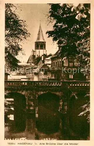 AK / Ansichtskarte Hagenau_Elsass Alte Bruecke ueber die Moder Hagenau Elsass