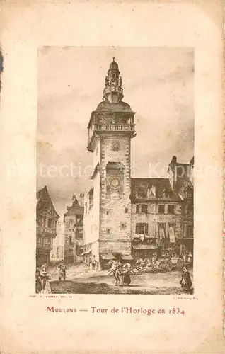 AK / Ansichtskarte Moulins_03_Allier Tour de l Horloge en 1834 Dessin Kuenstlerkarte 