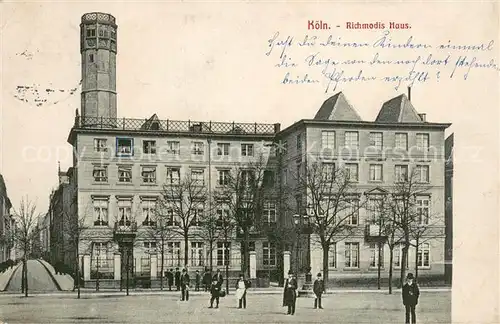 AK / Ansichtskarte Koeln_Rhein Richmodis Haus Koeln_Rhein