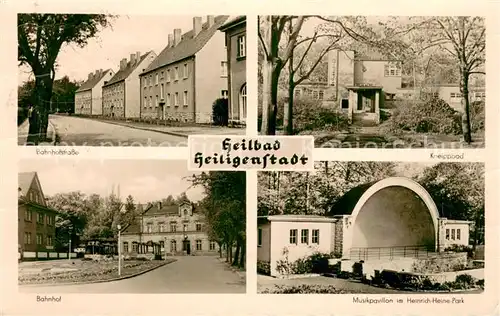 AK / Ansichtskarte Heiligenstadt_Eichsfeld Bahnhofstrasse Kneippbad Bahnhof Musikpavillon im Heinrich Heine Park Heiligenstadt_Eichsfeld