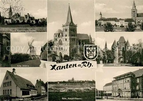 AK / Ansichtskarte Xanten Ehem. Karthaeuserkloster Muehle Dom Markt Klever Tor Schule Amphitheater Xanten