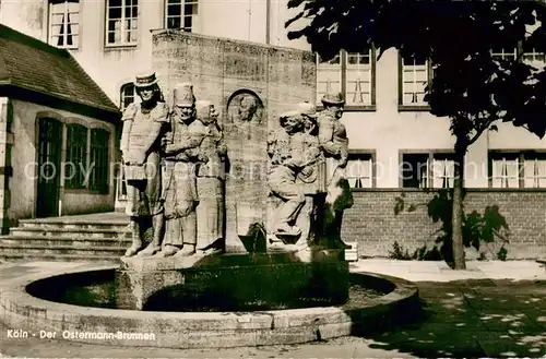 AK / Ansichtskarte Koeln_Rhein Der Ostermann Brunnen Koeln_Rhein