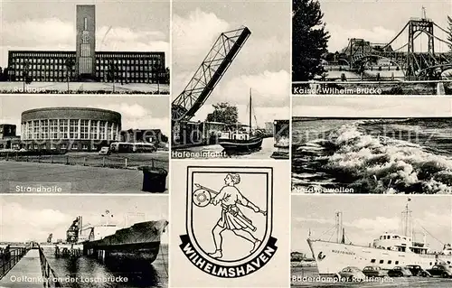 AK / Ansichtskarte Wilhelmshaven Rathaus Strandhalle oeltanker an der Loeschbruecke Hafeneinfahrt Kaiser Wilhelm Bruecke Wellen Baederdampfer Rustringen Wilhelmshaven