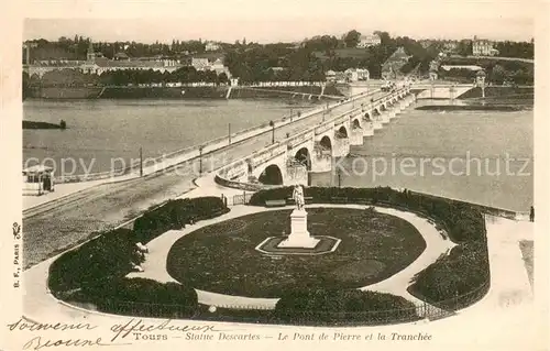 AK / Ansichtskarte Tours_Indre et Loire Statue Descartes Le Pont de Pierre et la Tranchee Tours Indre et Loire