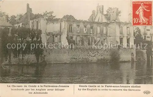 AK / Ansichtskarte La_Ferte sous Jouarre Le Chateau de Conde a la bombarde par les Anglais pour deloger les Allemands La_Ferte sous Jouarre