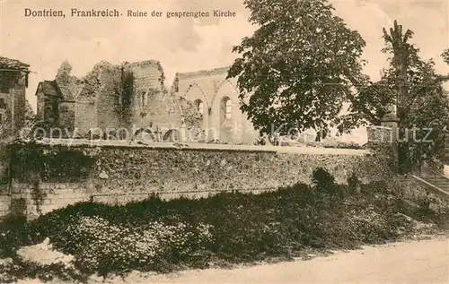 AK / Ansichtskarte Dontrien Ruine der gesprengten Kirche Dontrien