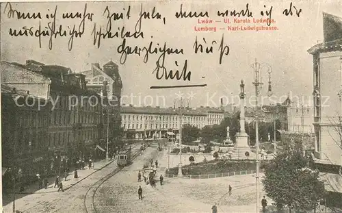 AK / Ansichtskarte Lemberg_Lwow_Lviv Karl Ludwigstrasse Lemberg_Lwow_Lviv