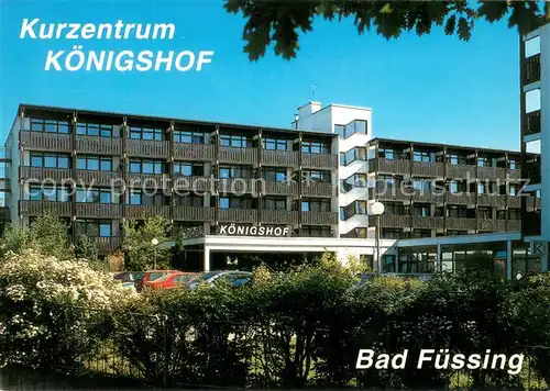 AK / Ansichtskarte Bad_Fuessing Kurzentrum Koenigshof Bad_Fuessing